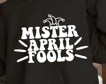 Mister April Fools Shirt, Happy April Fools Day T Shirt, April Fool's Day Shirt, April 1st Shirt, Joke Funny Tee, Funny April Fool Day Shirt