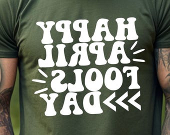 Happy April Fools Day T Shirt, April Fool's Day Shirt, April 1st Shirts, Joke Funny Tee, Funny April Fool Day Shirts, April Fools Day Gift