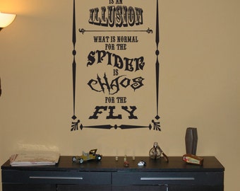 Normal is an Illusion. What is Normal for the Spider is Chaos for the Fly Decal