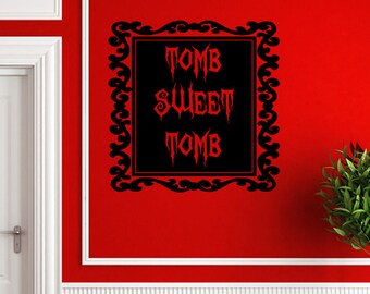 Tomb Sweet Tomb Wall Decal-Choose Any Color and Finish-