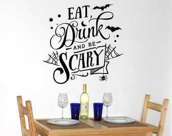 Eat, Drink and be Scary!! Wall Decal -  Gothic Vinyl Wall Decal