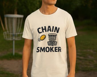 Chain Smoker Disc Golf T-Shirt,  Funny Disc Golf Shirt for Players, Chain Smoker Disc Golfer Gift , Sporty & Sleek Disc Golf Apparel