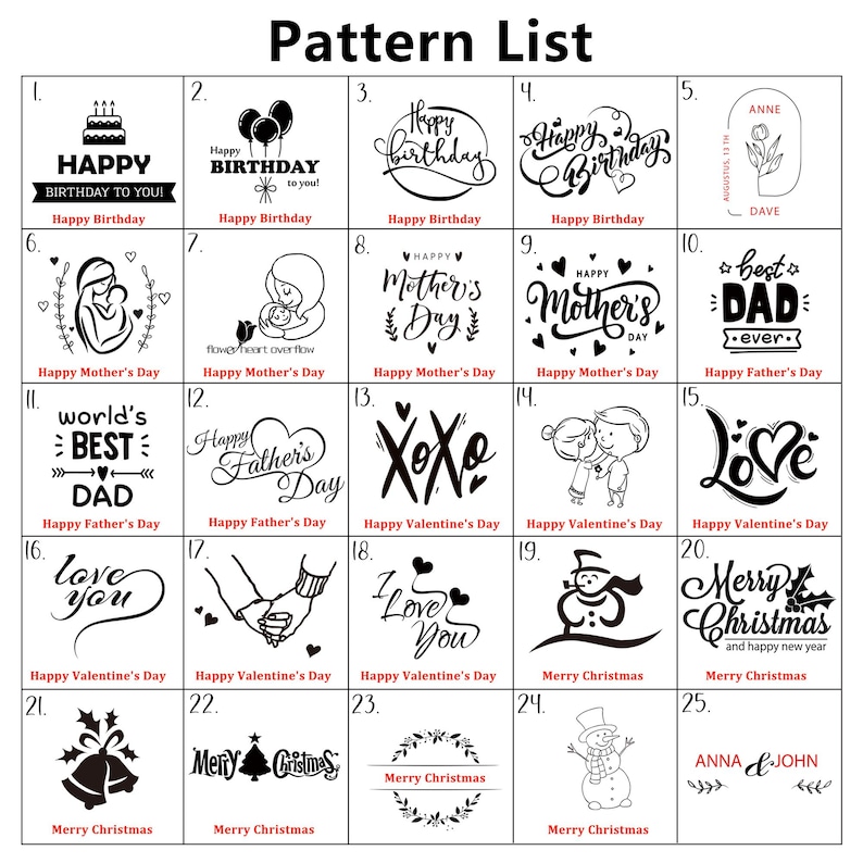 May include: A black and white graphic design pattern list with 25 different designs. The designs include birthday, mother's day, father's day, valentine's day, and Christmas themes. Each design is numbered and has a short description below it.
