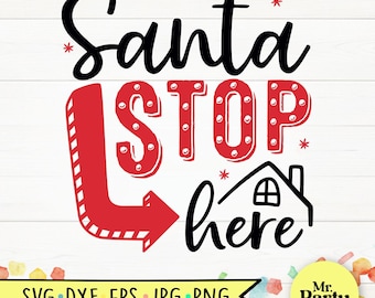 Santa Stop Here SVG, Christmas Sign Svg, Christmas Doorhanger Svg, Christmas svg, Christmas Welcome Sign Svg, Holiday Porch Decor,