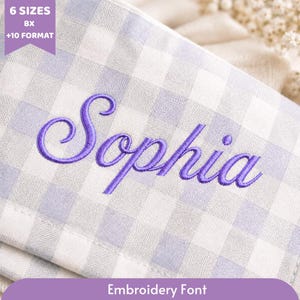 May include: A close-up of a white and pale purple gingham fabric with the name "Sophia" embroidered in purple cursive script. The text "6 Sizes BX +10 Format" is in a purple box in the upper left corner. The text "Embroidery Font" is at the bottom.