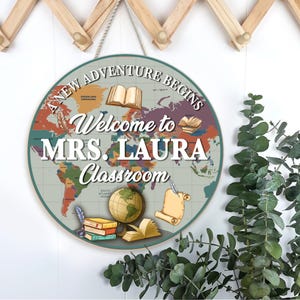 Personalized Name Welcome Sign for Classroom, A New Adventure Begins, Teacher Door Hanger with World Map, Back to School Gift, Welcome Signs