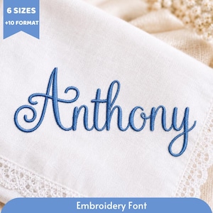 May include: A white fabric item featuring the embroidered name Anthony in blue cursive script. A blue banner in the top left corner displays the text 6 SIZES +10 FORMAT, and a blue banner at the bottom displays the text Embroidery Font.