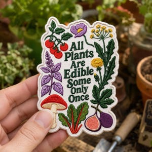 All Plants Are Edible Some Only Once Patch, Floral Gardening Embroidered Badge, Dark Botanical Iron On Patch, Gothic Plant Love Gift