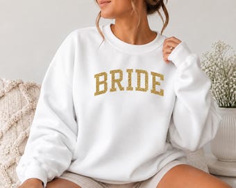 Bride Sweatshirt Gold Glitter, Bridal Crewneck Sweatshirt, Bride Sweater, Bride to Be Sweatshirt, Wedding Day Outfit, Bridal Shower Gift