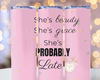 Etiqueta para vaso térmico de 20 oz: Es bella, elegante y probablemente llega tarde (descarga digital)