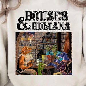 Dnd Houses And Humans Parody Funny Dungeons Roleplay Game T-Shirt, Dungeons And Dragons Game Best Gift Hoodie, Sweatshirt