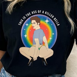 This Is The Ass Of A Killer Bella Tshirt, Robert Pattinson T-Shirt, Twilight Meme Shirt, The Twilight Saga Shirt, Sweashirt, Hoodie