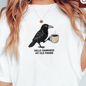 Funny Coffee Shirt, Hello Darkness My Old Friend Shirt, Raven Coffee Tee, Halloween Shirt, Fall Shirt, Witchy Shirt, Comfort Colors,Crow Tee