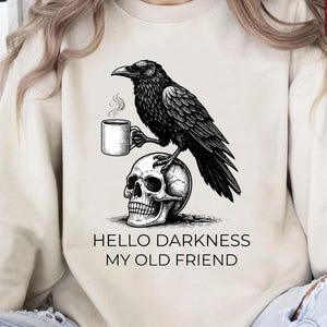 Hello Darkness My Old Friend Crow Coffee Spooky Halloween T-Shirt, Fall Coffee T-Shirt, Sweatshirt, Hoodie