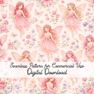 May include: A seamless pattern featuring watercolor illustrations of fairies in pink dresses with flower crowns and butterfly wings. The design includes pink and purple flowers and butterflies on a cream background. Text at the bottom reads "Seamless Pattern for Commercial Use Digital Download."