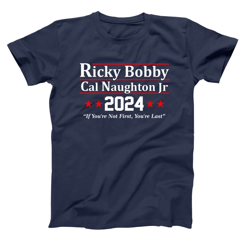 Ricky Bobby Cal Naughton 2024 Election Funny Elect for - Etsy