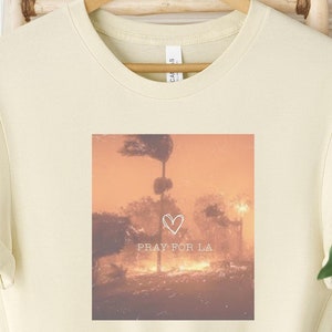 Pray For LA California Shirt, Los Angeles Wildfires Shirt, Pray for California Shirt, Hollywood Hills fire Shirt, Pray For LA Shirt
