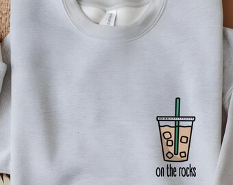 On The Rocks Coffee Sweatshirt, Coffee Sweatshirt, Ice Coffee Sweater, Latte Lover Crewneck, Fall Coffee Sweatshirt, Caffeine Addict Sweat