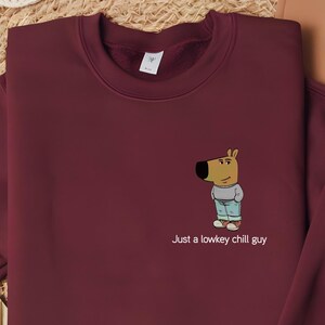 Just a low key chill guy meme Sweatshirt, Chill Guy Sweatshirt, Funny Dog Cartoon Sweater,  Tiktok Meme, Lowkey Chill Guy Hoodie