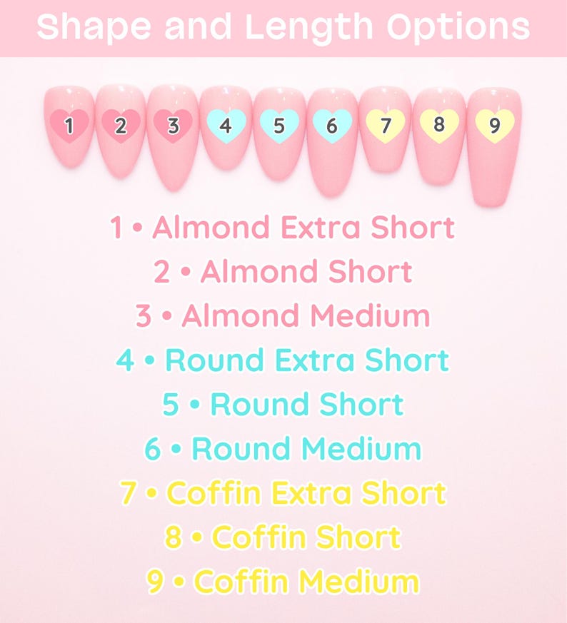 Nail Shape and Length Options: Almond Extra Short Almond Short Almond Medium. Round Extra Short Round Short Round Medium. Coffin Extra Short Coffin Short Coffin Medium