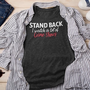 Funny True Crime Shirt: Mystery Lover Gift, Detective Tee