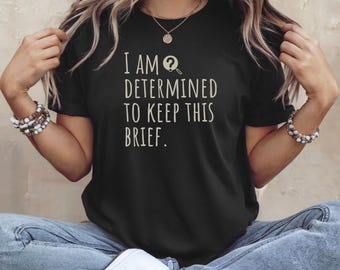 Clue Movie Quote T-Shirt: Determined To Keep This Brief, Funny Detective Gift Tee Mystery Lover Tee