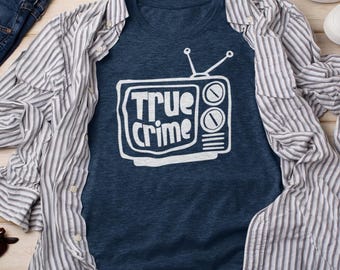 True Crime Shirt TV Show Fan Tee for True Crime Lovers Gift Mystery Murder Investigation Tshirt