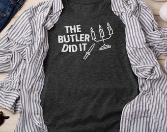 Clue Shirt Mystery Shirt The Butler Did It Funny T-Shirt Agatha Christie Inspired Tee Murder Mystery Fan Gift Detective Noir Novelty