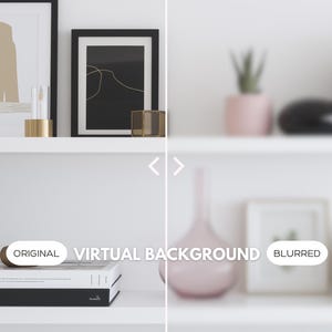 May include: A staged interior shot featuring white shelves with decorative items. Two framed art prints, a gold candle holder, and a stack of books are visible. The text "ORIGINAL VIRTUAL BACKGROUND BLURRED" is displayed.
