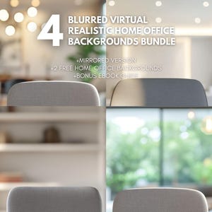 May include: Four blurred virtual realistic home office backgrounds bundle. Includes mirrored version, two free home office backgrounds, and a bonus ebook guide.
