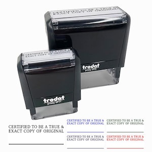 May include: Two black self-inking stamps with the text "CERTIFIED TO BE A TRUE & EXACT COPY OF ORIGINAL" and the brand name "trodat printy 4911" and "trodat printy 4915".