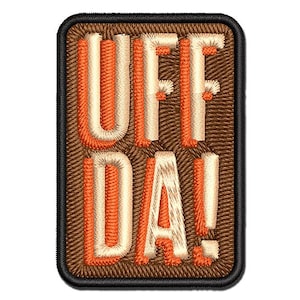 Uff Da Norwegian Ah Oh No Oops Drats Fun Text Multi-Color Embroidered Iron-On or Hook & Loop Patch Applique