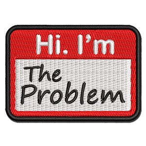 Hi I'm The Problem Nametag Multi-Color Embroidered Iron-On or Hook & Loop Patch Applique