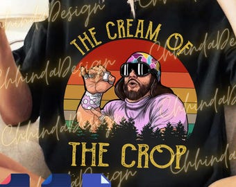 Macho The Cream of The Crop PNG Svg, Randy Savage Design, Vintage Retro Funny Wrestling Png, Macho Man Graphic Tee, Funny Sublimation Print