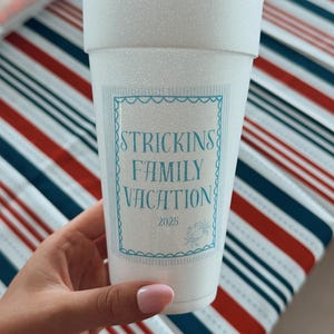 Personalized Foam Cups, Vacation Cups, Girls Trip, Family Vacation!