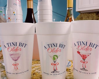 Personalized Foam Cups, Birthday Cups, A Tini Bit Older!