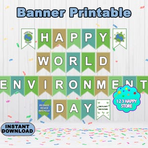 May include: A printable banner with the text "Happy World Environment Day" in green, tan, and white pennants. The banner includes environmental themed graphics and the words "Reduce, Reuse, Recycle". The words "Instant Download" are also visible.