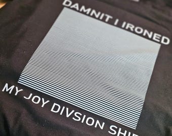 Damnit I Ironed It — Funny Post Punk T-Shirt | Dark Wave Goth Shirt | Handmade 80s Music Fan Gift | Organic Cotton Unisex Tee
