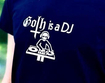 Goth is a DJ T-Shirt for Women & Men | Dark Wave EBM 80s Gothic Style | Handmade | Gift for DJs | Plotter Design by Makelanie
