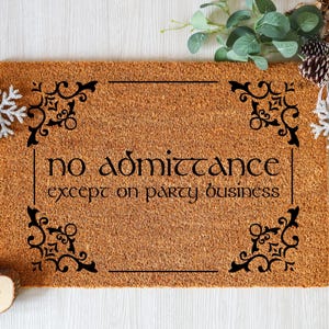 No Admittance Except on Party Business Doormat, Lord Of the Ring Doormat, Funny Movie Mat, Geek Front Door Rug, Nerdy Home Porch Mat Gift