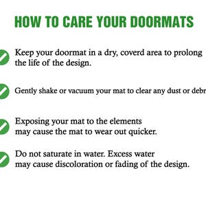 May include: Image with text: "HOW TO CARE YOUR DOORMATS." Instructions include keeping the doormat dry, shaking or vacuuming it, avoiding exposure to elements, and not saturating it with water.