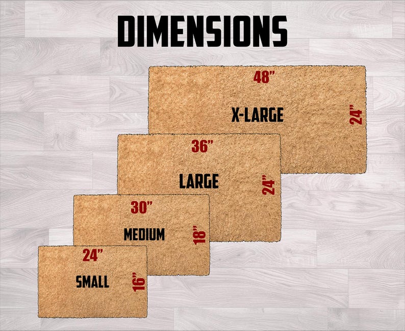 May include: Image showing four rectangular doormats of varying sizes. The largest is 48" x 24", labeled "X-LARGE". The next is 36" x 24", labeled "LARGE". The third is 30" x 18", labeled "MEDIUM". The smallest is 24" x 16", labeled "SMALL". The word "DIMENSIONS" is at the top.