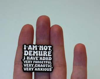 Funny Enamel Pin, I Am Not Demure I Have ADHD, Very Chaotic Very ...
