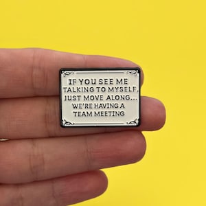 If You See Me Talking To Myself… Funny Enamel Pin, Funny Quote Hard Pin, Employee Lapel Pin, Sarcastic Quote, Coworker Office Accessories