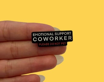 Funny Enamel Pin, Emotional Support Coworker, Humorous Gift for Friends, Please Do Not Pet Sarcastic Badge, Backpack and Lanyard Pin