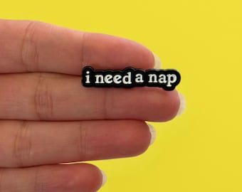 Enamel Pins, Funny Enamel Pin, I Need a Nap Pin, Always Tired Humor Lapel Pin, Introvert Gift, Exhausted Mood Pin, chronic fatigue