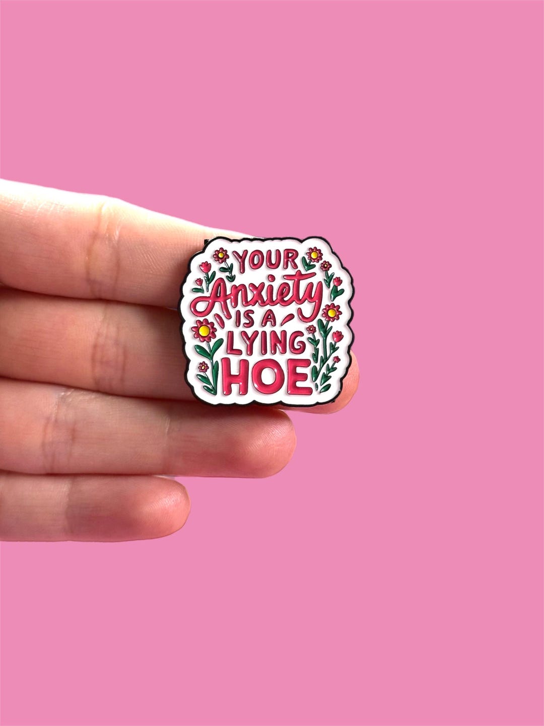 Funny Enamel Pin, Your Anxiety is A Lying Hoe, Mental Health Humor Pin ...