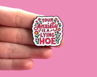 Pin de esmalte divertido, "Tu ansiedad es una mentirosa", pin humorístico sobre salud mental, insignia sarcástica de autocuidado para mochila y cordón, regalo para amigos.