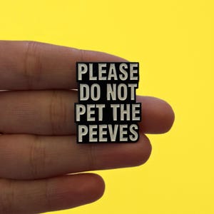 Enamel Pins, Funny Sarcastic Enamel Pin, Please Do Not Pet the Peeves Pin, Snarky Quote Lapel Pin, Introvert Humor Gift, Attitude Pin