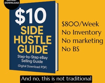 Side Hustle-gids, tips om geld te verdienen, eBay-verkoopgids, thuiswerken, e-book doorverkopen en online business (pdf), NIEUWE METHODE